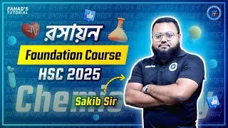 HSC 2025 Chemistry Orientation Class | SSC to HSC Chemistry Part 1 | Sakib Sir | Fahad's Tutorial