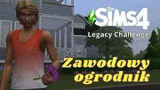 Zawodowy Ogrodnik I Legacy Challenge PL #49 | Sims 4