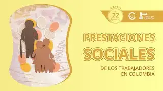 Principales PRESTACIONES SOCIALES de los Trabajadores en Colombia