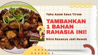 TAMBAHKAN 1 BAHAN INI! Ayam Tahu Saus Tiram Jadi Mewah ala Restoran