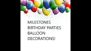 VIDEO #5) Collection of Milestone Birthdays Party Balloon Decorations