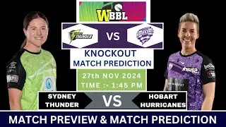 WBBL Knockout Match - SYTW vs HBHW Prediction| Sydney Thunder Women vs Hobart Hurricanes Women #WBBL