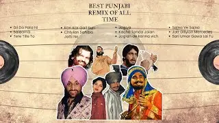 Best Punjabi Superhit Remix Of All Time | Best Old Punjabi Remix Songs Jukebox