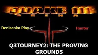 Quake 3 Arena. Q3TOURNEY2: THE PROVING GROUNDS. Denisenko Play против Hunter. Сложность: Hardcore