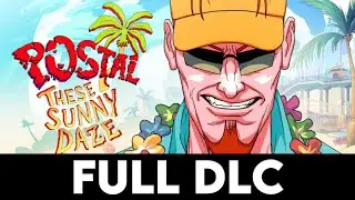 POSTAL: BRAIN DAMAGED - THESE SUNNY DAZE - Full DLC