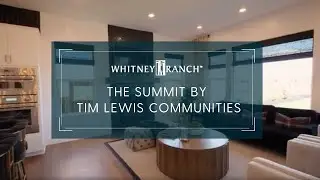 The Summit at Whitney Ranch by Tim Lewis Communities