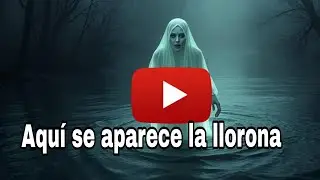 Entro al río de noche donde han visto a la llorona