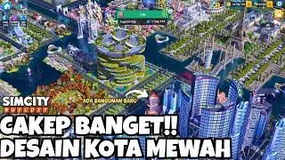 MEWAH BANGET DESAIN KOTANYA | REFERENSI DESAIN KOTA SIMCITY BUILDIT