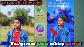 Snapseed Moody Blue Photo Editing || Snapseed Photo Editing A nadaan creator