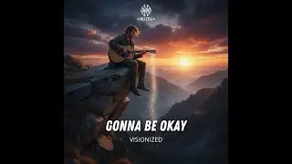 Visionized - Gonna Be Okay (Extended Mix)