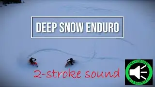 Deep Snow Enduro (2-Stroke sound only)