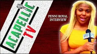 Exclusive Interview With Penni Royal | AcapellicTV