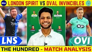 LNS vs OVI Match Analysis | LS vs OI Match Predictions | London Spirit vs Oval Invincibles Dream11