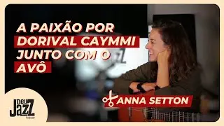 HIST&Oacute;RIA DO AV&Ocirc; DE ANNA SETTON COM A M&Uacute;SICA DE DORIVAL CAYMMI - ANNA SETTON