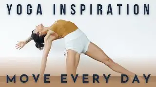 Yoga Inspiration: Move Every Day | Meghan Currie Yoga
