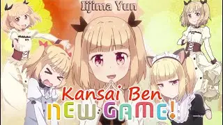 Logat  Kansai Ben Iijima Yun - New Game ! | Kansai Ben | Dialek Kansai | Kansai Dialect
