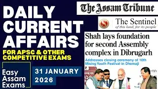 Daily Current Affairs- 31 January 2026 | EASY ASSAM EXAMS | APSC | ADRE | ASSAM POLICE