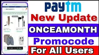 Paytm New Promo code Update Onceamonth Big update Loot again Free Shiopping Update