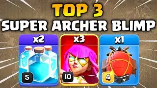Top 3 TH12 Super Archer Blimp Attack Strategy 2024 | Clash of Clans