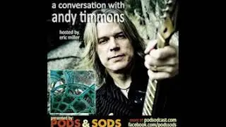 Andy Timmons Interview with Pods & Sods, October 2016