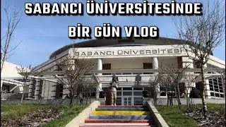 SABANCI ÜNİVERSİTESİNDE BİR GÜN VLOG!!