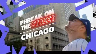 Phreak on the Street | Chicago Places to See