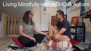 ADHD, Autism & Travel &mdash; Vanessa&rsquo;s Story of Moving Mindfully