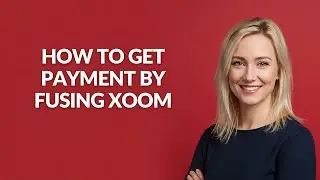 How to Get Payment By Fusing Xoom - Julia'sTutorials