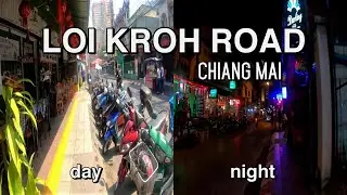 Loi Kroh Road, Chiang Mai - Day & Night Walking Tour 2019 [4K]