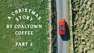 A Christmas Story By Coaltown Coffee - Part 2