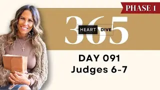 Day 091 Judges 6-7 | Daily One Year Bible Study | Audio Bible Reading with Commentary