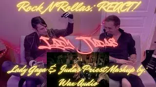Rock N Rollas: REACT! | Lady Judas (Lady Gaga + Judas Priest Mashup) by Wax Audio | REACTION!