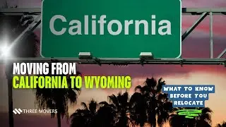 Moving from California to Wyoming 🏔️ | What to Know Before You Relocate