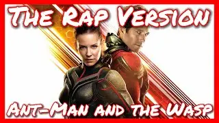 Ant-Man and the Wasp - The Rap Version
