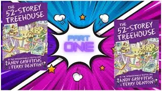 THE 52-STOREY TREEHOUSE by Andy Griffiths & Terry Denton - PART 1
