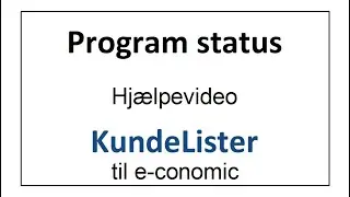Program status - hj&aelig;lpevideo - KundeLister til e-conomic