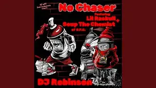 No Chaser (feat. Lil Raskull, Soup The Chemist & SFC)