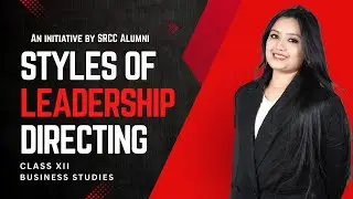 Styles of Leadership | Directing | Class 12 Business Studies