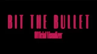 BIT THE BULLET (Official Visualizer)