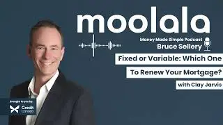 Moolala: Money Made Simple w/ Bruce Sellery - Fixed or Variable: Which One to Renew Your Mortgage?