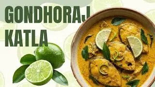 Easy Gondhoraj Katla Recipe | Refreshing Summer Fish Curry ☀️🍋
