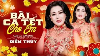 Bài Ca Tết Cho Em - Diễm Thùy | Official | Nhạc Xuân Mới Nhất 2026