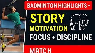 Badminton Highlights + Elephant Story Motivation | Focus & Victory