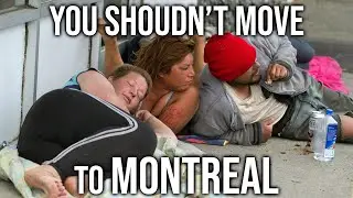 9 BIGGEST Reasons Not to Move to Montreal, Canada