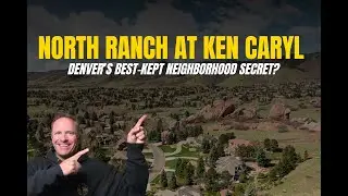 🏞️ North Ranch at Ken Caryl &ndash; Denver&rsquo;s Best-Kept Neighborhood Secret?