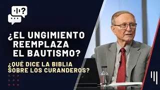256. ¿El Ungimiento con Aceite Reemplaza el Bautismo?¿Ir donde los Curanderos? || Me Gustaría Saber