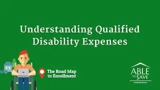 WEBINAR: #ABLEtoSave Series: Understanding Qualified Disability Expenses