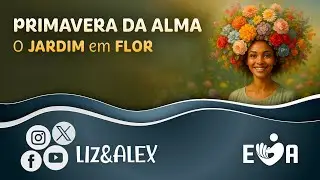 PRIMAVERA DA ALMA: O JARDIM EM FLOR 🌷 S&Atilde;O JOS&Eacute; DO RIO PRETO (SP)  🎶 #EVA1312💕 Liz&Alex ✨