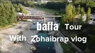 Baffa Tour with Zohaibrap || KPK || Pakistan 🇵🇰