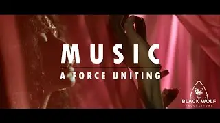 MUSIC  - A FORCE UNITING | BLACK WOLF PRODUCTIONS